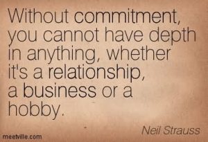 without-commitment-you-cannot-have-depth-in-anything-whether-its-a-relationship-a-business-or-a-hobby